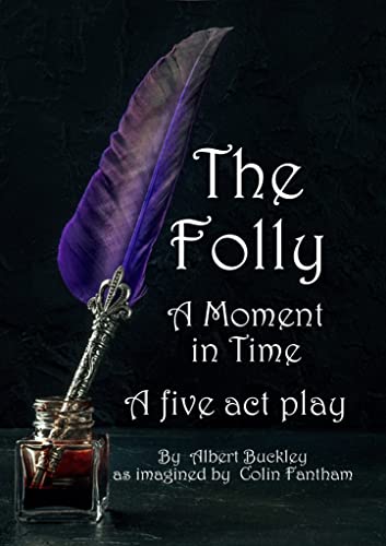 The Folly: A Moment in Time