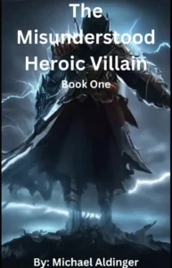 The Misunderstood Heroic Villain
