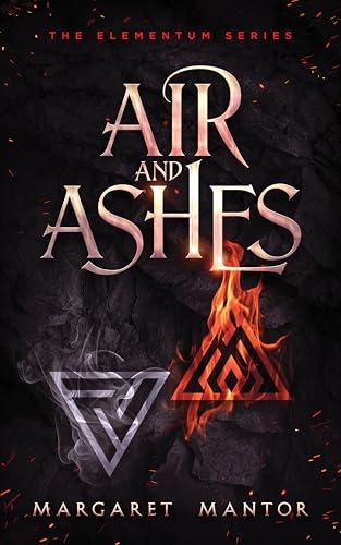 Air and Ashes: A Young Adult Science Fantasy Romance (The Elementum Series Book 1)