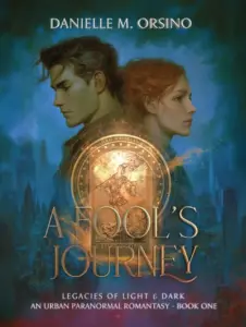 A Fool’s Journey (Legacies of Light & Dark An Urban Paranormal Romantasy Book 1)
