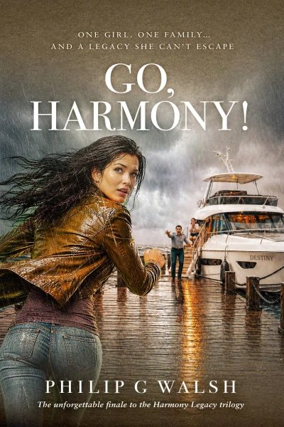 Go, Harmony!: Her father’s murder leaves Harmony heir to an empire that is glamorous, thrilling – and deadly. (Harmony’s Legacy Book 3)